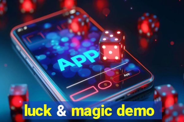 luck & magic demo